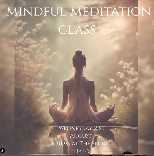 MINDFUL MEDITATION CLASS @ The Secret Halo 21st August 2024